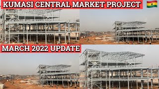 MARCH 2022 UPDATE: KUMASI CENTRAL MARKET PROJECT COMING TOGETHER SUCCESSFULLY || NEARS COMPLETION!!