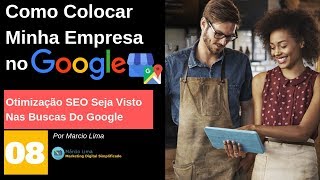 Como Colocar Minha Empresa No Google | Aula 8