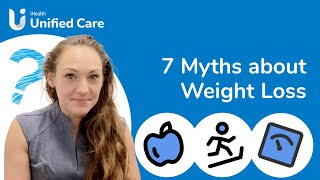 iHealth UnifiedCare - 7 Myths about Weight Loss