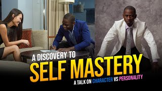 A Discovery to Self Mastery | A Powerful Message On Character and How To Achieve Greatness