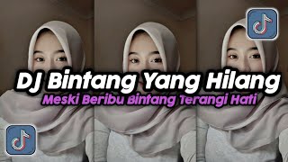 DJ BINTANG YANG HILANG - MESKI BERIBU BINTANG TERANGI HATI SOUND FYP TIKTOK TERBARU