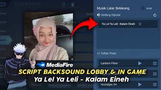 Script Backsound Lobby & In Game Mobile Legends Ya Lel Ya Leli - Kalam Eineh | No Password Mediafire