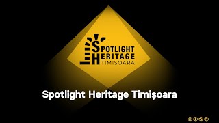 Spotlight Heritage Timisoara review of 2019 - Present