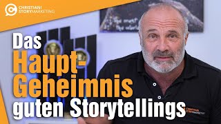 Das Haupt-Geheimnis guten Storytellings