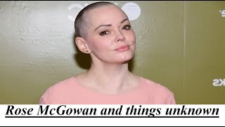 who is Rose McGowan ? | rose mcgowan and things unknown