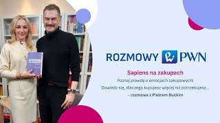 Rozmowy PWN: Sapiens na zakupach - Piotr Bucki opowiada o emocjach zakupowych