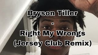 Bryson tiller - Right my wrongs (jersey club remix) TikTok song