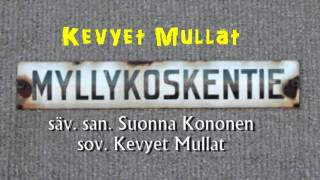 Kevyet Mullat: Myllykoskentie