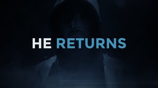 He Returns