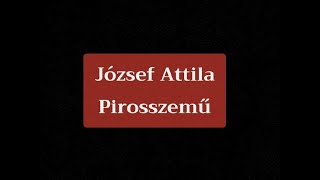 József Attila Pirosszemű