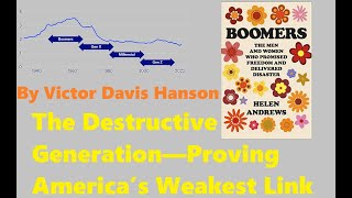 Victor Davis Hanson: The Destructive Generation—Proving America’s Weakest Link