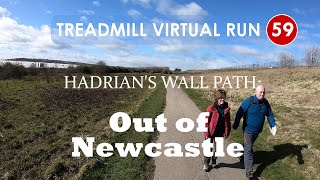 Hadrian's Wall Path 2/13, Out of Newcastle to Tyne Riverside Country Park | Treadmill Virtual Run 59