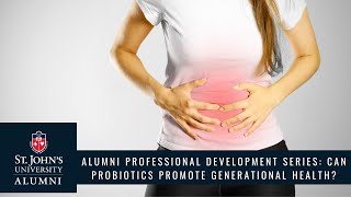 Can Probiotics Promote Generational Health? | St. John's University