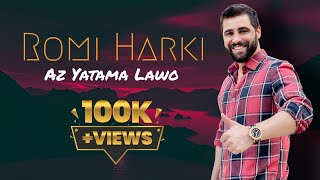 Romi Harki - Az Yatama Lawo | رۆمی هەرکی - ئەس یاتەمە لاوۆ