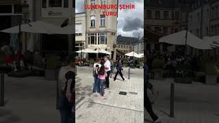 Luxemburg Kısa Şehir Turu