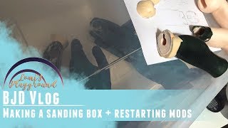 Restarting my biggest BJD modification project + making a sanding box