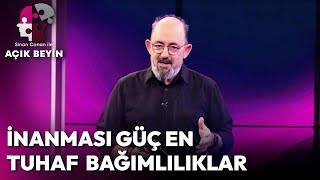 İnanması Güç En Tuhaf ve Garip Bağımlılıklar | Sinan Canan İle Açık Beyin