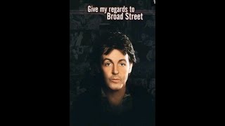 Give My regards to Broadstreet- 1984 McCartney Movie