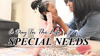 A VERY LONG DAY IN THE LIFE // SPECIAL NEEDS