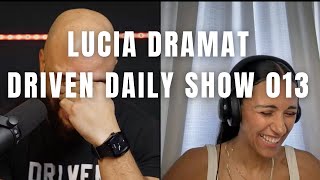 DRIVEN DAILY SHOW 013 Presents | SA's Leading Life Strategist & Motivation Speakers LUCIA DRAMAT