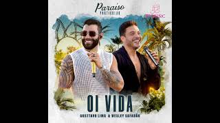 Gusttavo Lima e Wesley Safadão - Oi Vida ( Aúdio Oficial )