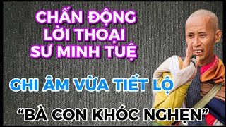 CHẤN ĐỘNG LỜI THOẠI MỚI NHẤT SƯ MINH TUỆ VỪA TIẾT LỘ”bà con khóc nghẹn”VÌ nhớ thầy