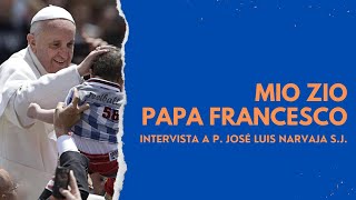 Mio zio papa Francesco