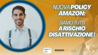 Nuova policy Amazon: tutti siamo a rischio disattivazione!