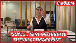 6. Bölüm: “Seni Müebbetle Tutuklattıracağım! Zaferin Büyüklüğü Mücadelenin Zorluğuyla Ölçülür ”