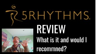 5 RHYTHMS REVIEW! What is 5 RHYTHMS and would I recommend it?