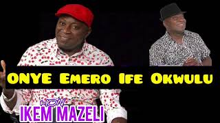 Ikem Mazeli - Onye Emero Ife Okwulu