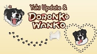 Yuki Update & Fun little game Doronko Wanko