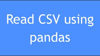 Python Tutorial - 19 : How to read CSV using pandas? | Convert CSV file into pandas dataframe