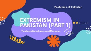 Extremism In Pakistan (Part 1) (Pakistan's Problem Series)