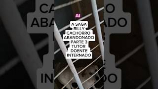 Billy Abandonado ainda #cachorro #pets #animais #ajudeosanimais #shorts parte 3