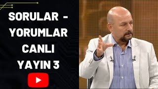 SORULAR - YORUMLAR | CANLI YAYIN 3 (TEKRARI)