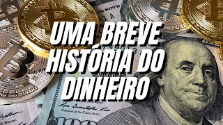 Uma breve história do dinheiro