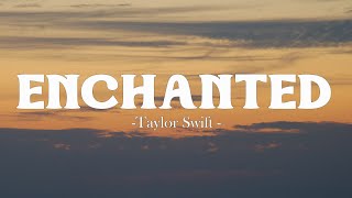 Taylor Swift - Enchanted Lyrics