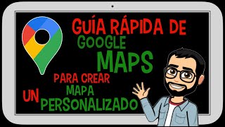 🗺️ Guía rápida de Google Maps para crear un mapa personalizado [enero de 2021] 🗺️