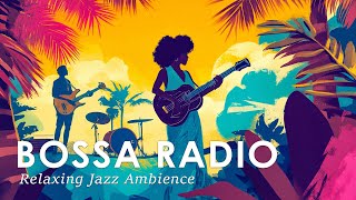 Relaxing Latin Bossa Radio ~ 24/7 Guitar Jazz Instrumental for a Better Mood 🌴