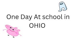 One Day at school in OHIO