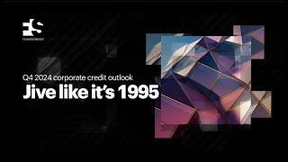 Q4 2024 Corporate credit outlook: Jive like it’s 1995