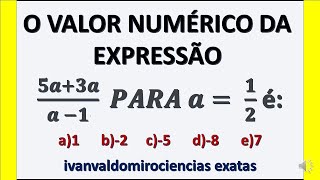 EXPRESSÃO NUMÉRICA. MATEMÁTICA QUESTÕES DE CONCURSOS E PROVAS AULA 278. Prof. Ivan Valdomiro.