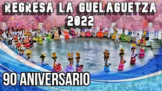 ESTA DE REGRESO LA GUELAGUETZA 2022.