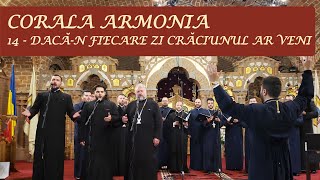 14-Corala Armonia - Daca-n fiecare zi Craciunul ar veni Ce bucurie ar fi -Concert colinde Baia Mare