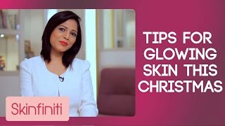 5 Tips For Glowing Skin This Christmas | Skincare | Skinfiniti