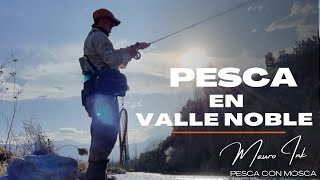 PESCA en Valle Noble MENDOZA / PARAÍSO DE LA NATURALEZA, Mauro Ink Pesca con Mosca, Fly Fishing🇦🇷