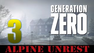 Generation Zero - Alpine Unrest | Ep 3