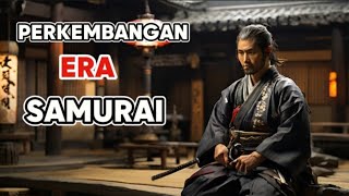 Perkembangan Era Samurai dari Awal Kemunculannya di Jepang