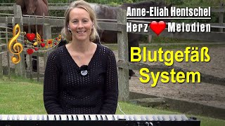 Das Blutgefäßsystem, Venen, Arterien - Herzmelodie | Anne Eliah Hentschel